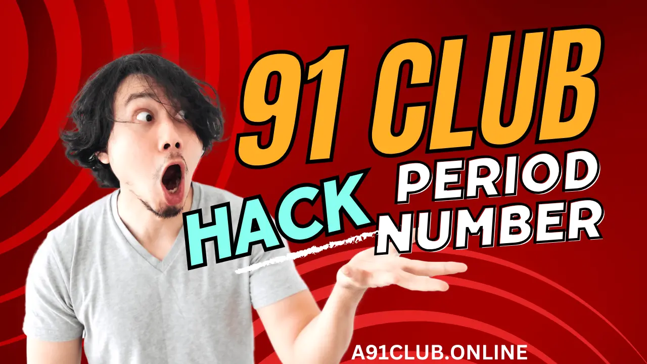 91 Club Hack Period Number