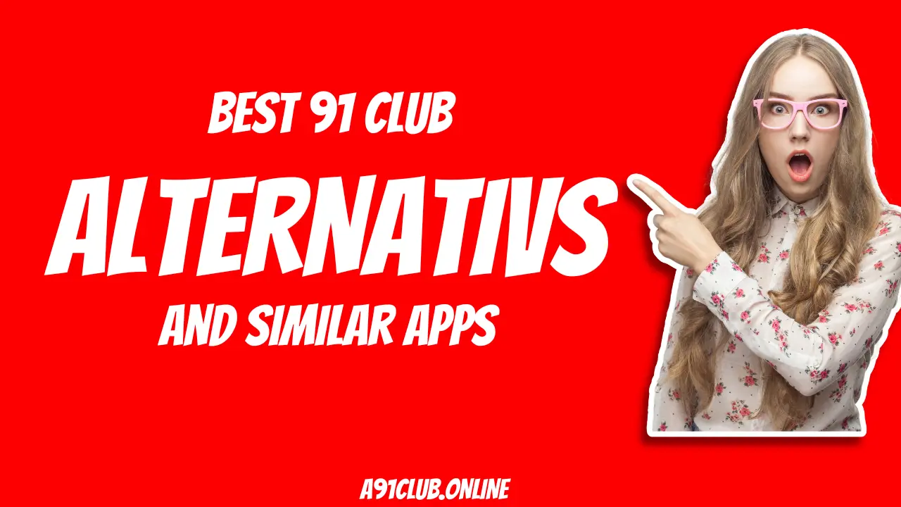 Best 91 Club Alternatives and Similar Apps