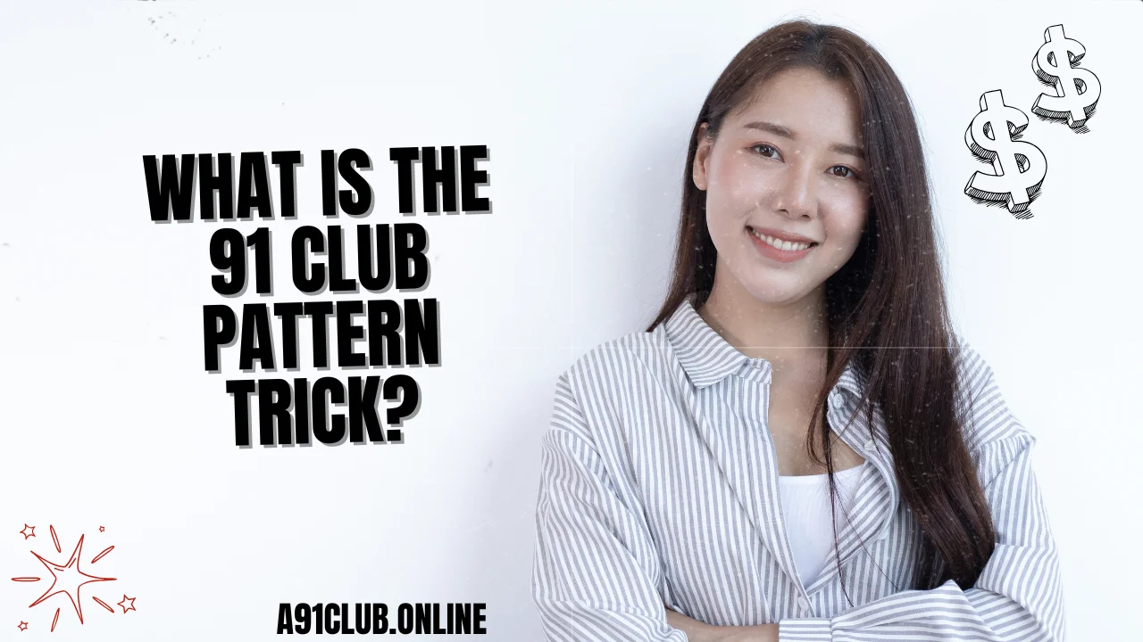 What is the 91 Club Pattern Trick